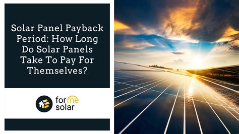 how-long-for-solar-panels-to-pay-for-themselves solar-panels-payback-time