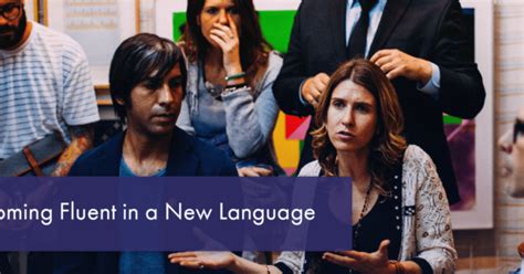 becoming fluent in a new language