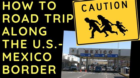 how-long-to-travel-us-mexico-border US-Mexico border road trip